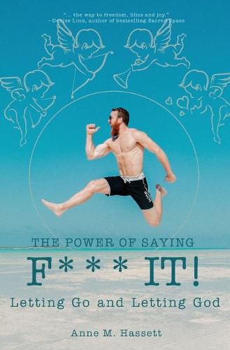 Cover image for The Power of Saying F*** It!: Letting Go and Letting God