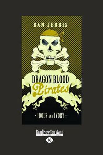 Cover image for Dragon Blood Pirates 3: Idols and Ivory LARGE PRINT