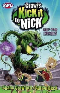 Cover image for Crawf's Kick it to Nick: Half-time Heroes
