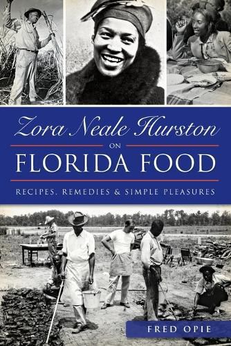 Cover image for Zora Neale Hurston on Florida Food: Recipes, Remedies and Simple Pleasures