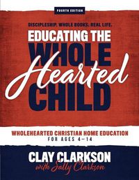 Cover image for Educating the Wholehearted Child