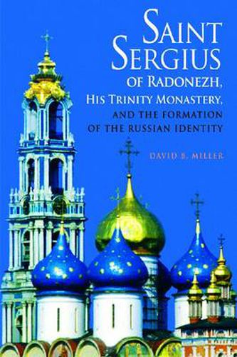 Cover image for Saint Sergius of Radonezh, His Trinity Monastery, and the Formation of the Russian Identity