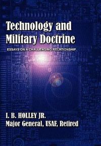 Cover image for Technology and Military Doctrine: Essays on a Challenging Relationship