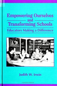 Cover image for Empowering Ourselves and Transforming Schools: Educators Making a Difference