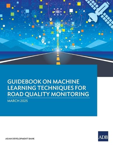Cover image for Guidebook on Machine Learning Techniques for Road Quality Monitoring