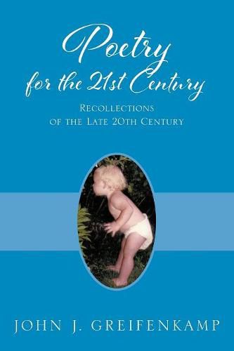Cover image for Poetry for the 21st Century: Recollections of the Late 20th Century