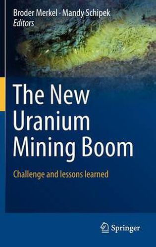 Cover image for The New Uranium Mining Boom: Challenge and lessons learned