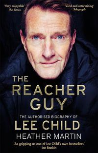 Cover image for The Reacher Guy: The Authorised Biography of Lee Child