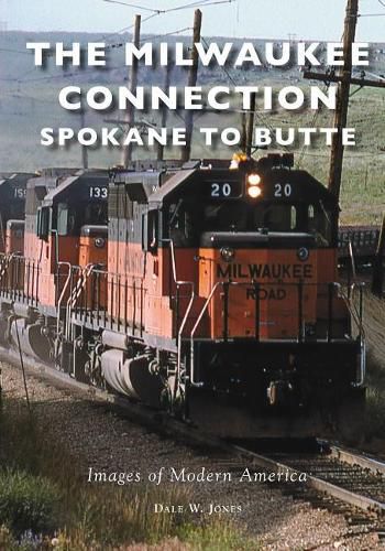 Cover image for The Milwaukee Connection: Spokane to Butte