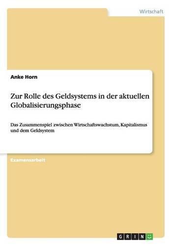 Cover image for Zur Rolle des Geldsystems in der aktuellen Globalisierungsphase: Das Zusammenspiel zwischen Wirtschaftswachstum, Kapitalismus und dem Geldsystem