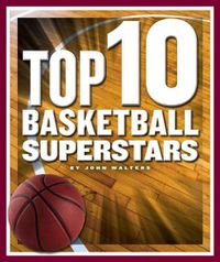 Cover image for Top 10 Basketball Superstars