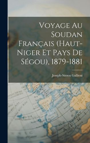 Cover image for Voyage Au Soudan Francais (Haut-Niger Et Pays De Segou), 1879-1881