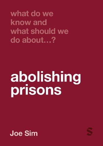 Cover image for What Do We Know and What Should We Do About Abolishing Prisons?