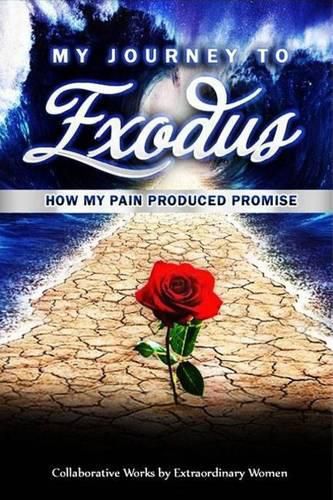 Cover image for My Journey to Exodus: How My Pain Produced Promise