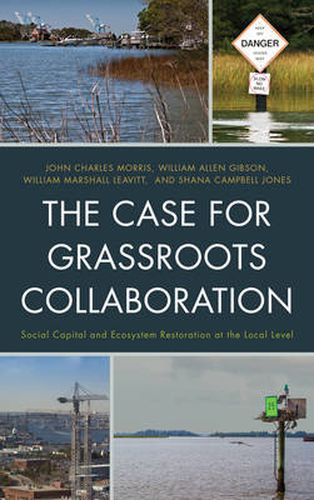 The Case for Grassroots Collaboration: Social Capital and Ecosystem Restoration at the Local Level