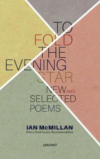 Cover image for To Fold the Evening Star: New & Selected Poems
