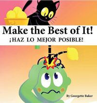 Cover image for Make The Best of It!: iHaz lo Mejor Posible!