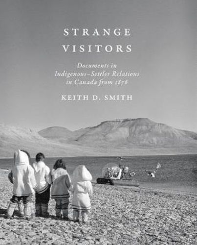 Cover image for Strange Visitors: Documents in Indigenous-Settler Relations in Canada from 1876