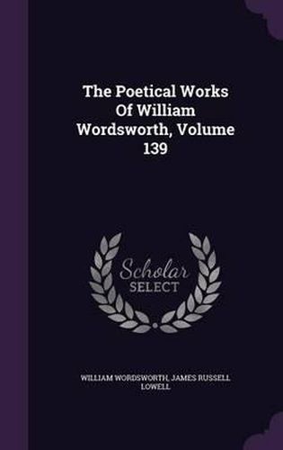 The Poetical Works of William Wordsworth, Volume 139