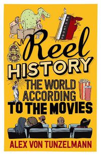 Cover image for Reel History: The World According to the Movies