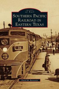 Cover image for Southern Pacific Railroad in Eastern Texas