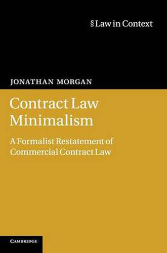 Contract Law Minimalism: A Formalist Restatement of Commercial Contract Law