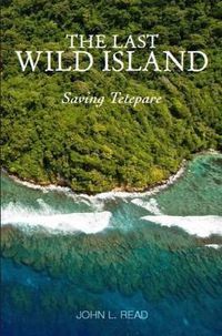 Cover image for The Last Wild Island: Saving Tetepare