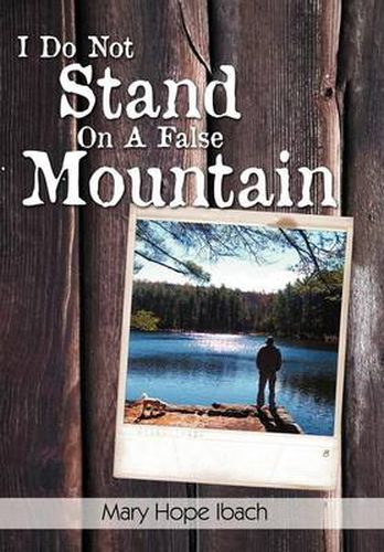 Cover image for I Do Not Stand on a False Mountain