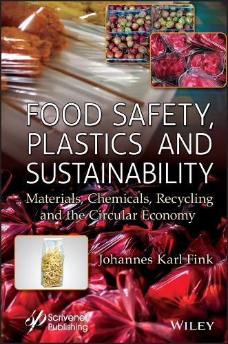 Cover image for Food Safety, Plastics and Sustainability: Materials, Chemicals, Recycling and the Circular Economy