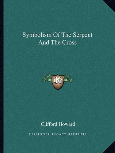 Cover image for Symbolism of the Serpent and the Cross