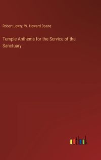 Cover image for Temple Anthems for the Service of the Sanctuary