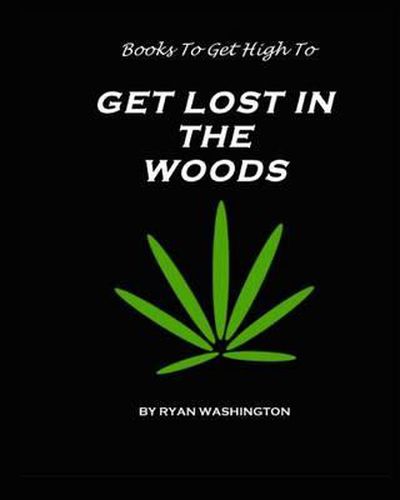 Books To Get High To: Get Lost In The Woods