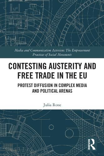 Cover image for Contesting Austerity and Free Trade in the EU: Protest Diffusion in Complex Media and Political Arenas