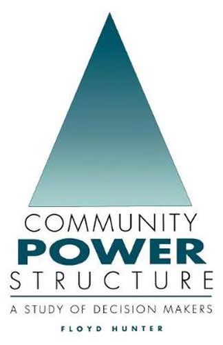 Cover image for Community Power Structure: A Study of Decision Makers