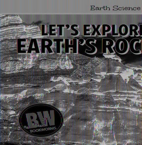 Let's Explore Earth's Rocks!