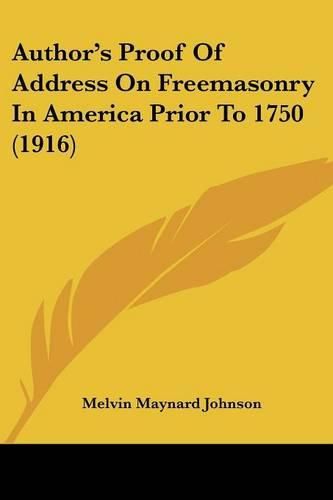 Author's Proof of Address on Freemasonry in America Prior to 1750 (1916)