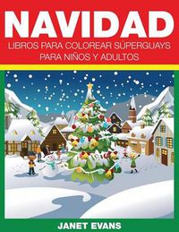 Cover image for Navidad: Libros Para Colorear Superguays Para Ninos y Adultos