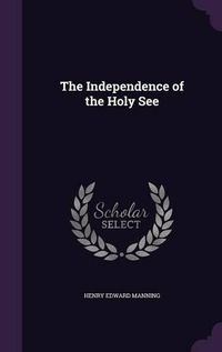 Cover image for The Independence of the Holy See