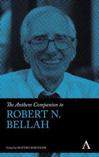 Cover image for The Anthem Companion to Robert N. Bellah