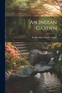 Cover image for An Indian Garden