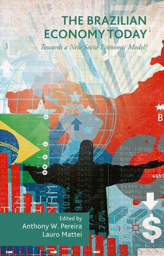 Cover image for The Brazilian Economy Today: Towards a New Socio-Economic Model?