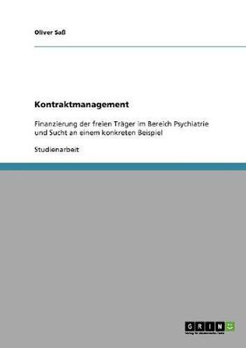 Cover image for Kontraktmanagement: Finanzierung der freien Trager im Bereich Psychiatrie und Sucht an einem konkreten Beispiel