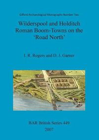 Cover image for Wilderspool and Holditch: Roman Boom-Towns on the 'Road North