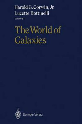 The World of Galaxies: Proceedings of the Conference  Le Monde des Galaxies  Held 12-14 April 1988 at the Institut d'Astrophysique de Paris in Honor of Gerard and Antoinette de Vaucouleurs on the Occasion of His 70th Birthday