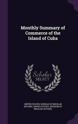 Cover image for Monthly Summary of Commerce of the Island of Cuba