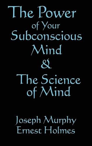 Cover image for The Science of Mind & the Power of Your Subconscious Mind