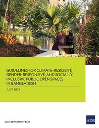 Cover image for Guidelines for Climate-Resilient, Gender-Responsive, and Socially Inclusive Public Open Spaces in Bangladesh