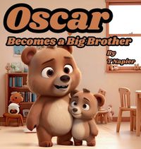 Cover image for Oscar Becomes a Big Brother