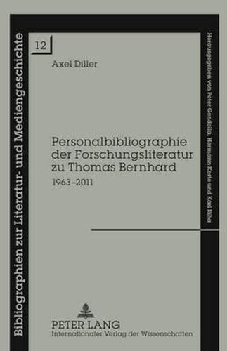 Personalbibliographie Der Forschungsliteratur Zu Thomas Bernhard: 1963-2011