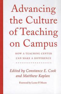 Cover image for Advancing the Culture of Teaching on Campus: How a Teaching Center Can Make a Difference